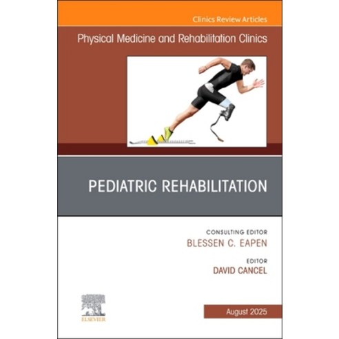 (영문도서)Pediatric Rehabilitation An Issue of Physical Medicine and Rehabilitation Clini... Hardcover, Elsevier, English, 9780443347139