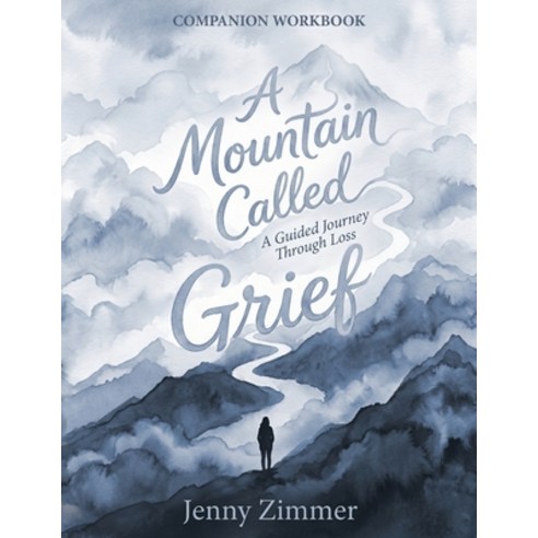 (영문도서)A Mountain Called Grief: A Guided Journey Through Loss - Companion Workbook Paperback, Virginia a Zimmer, English, 9798295466007