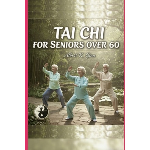 (영문도서)Tai CHI for Seniors Over 60 Paperback, Independently Published, English, 9798268907261