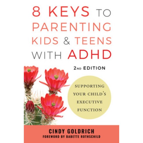 (영문도서)8 Keys to Parenting Kids & Teens with ADHD: Supporting Your Child's Executive Fu... Paperback, W. W. Norton & Company, English, 9781324083412