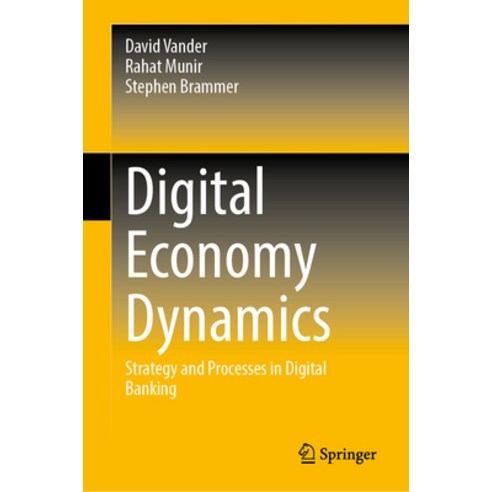 (영문도서)Digital Economy Dynamics: Strategy and Processes in Digital Banking Hardcover, Springer, English, 9789819573967