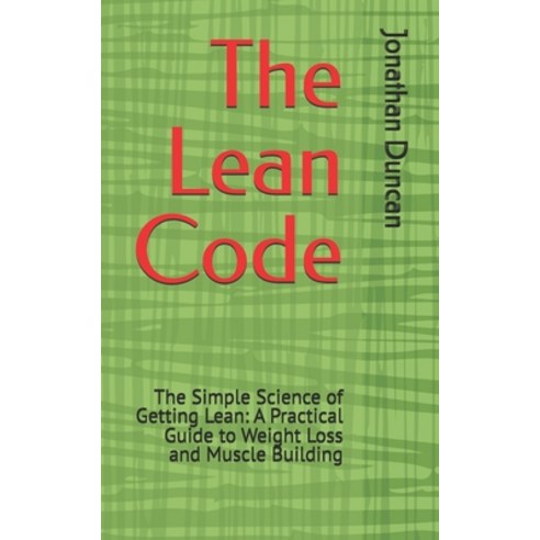 (영문도서)The Lean Code: The Simple Science of Getting Lean Paperback, Independently Published, English, 9798270546007
