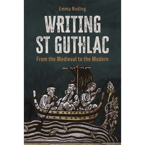 (영문도서)Writing St Guthlac: From the Medieval to the Modern Hardcover, Boydell & Brewer, English, 9781843847892