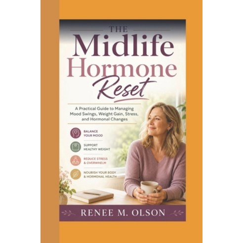 (영문도서)The Midlife Hormone Reset: A Practical Guide to Managing Mood Swings Weight Gai... Paperback, Independently Published, English, 9798197636461