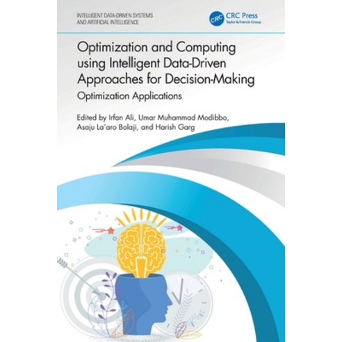 (영문도서)Optimization and Computing using Intelligent Data-Driven Approaches for Decision... Paperback, CRC Press, English, 9781032882383