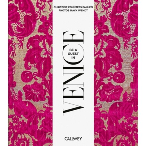 (영문도서)Be a Guest in Venice: Dream Destinations Original Recipes and Insider Tips Hardcover, Georg Callwey, English, 9783766728333