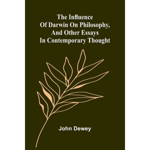 (영문도서)The Influence Of Darwin On Philosophy And Other Essays In Contemporary Thought Paperback, Alpha Edition, English, 9789371343404