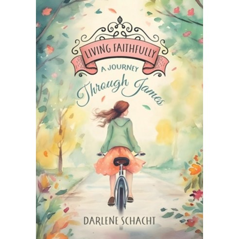 (영문도서)Living Faithfully - Bible Study: A Journey Through James Paperback, Time-Warp Wife Ministries, English, 9781988984278