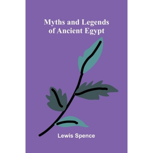 (영문도서)Myths and Legends of Ancient Egypt Paperback, Alpha Edition, English, 9789374590683