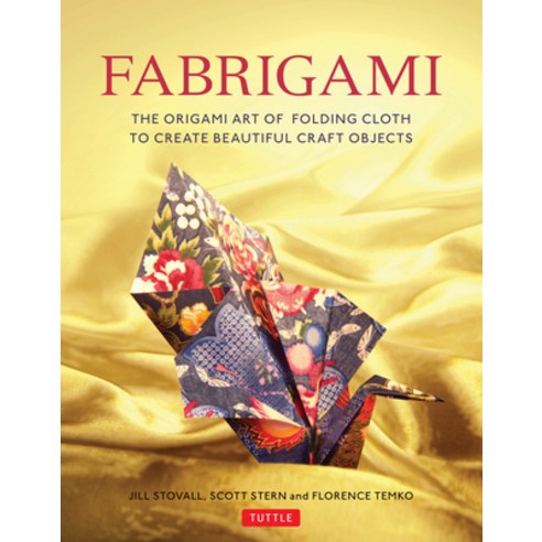 (영문도서)Fabrigami: The Origami Art of Folding Cloth to Create Decorative and Useful Obje... Paperback, Tuttle Publishing, English, 9780804847513