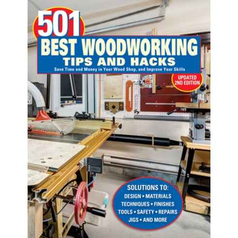 (영문도서)501 Best Woodworking Tips and Hacks: Save Time and Money in Your Wood Shop and... Paperback, Fox Chapel Publishing, English, 9781497106017