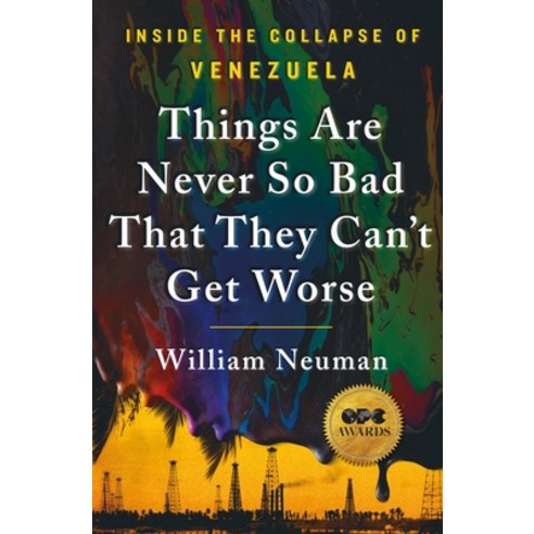 (영문도서)Things Are Never So Bad That They Can't Get Worse: Inside the Collapse of Venezuela Paperback, St. Martin's Griffin, English, 9781250417046