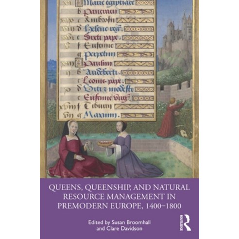 (영문도서)Queens Queenship and Natural Resource Management in Premodern Europe 1400-1800 Paperback, Routledge, English, 9781032723051