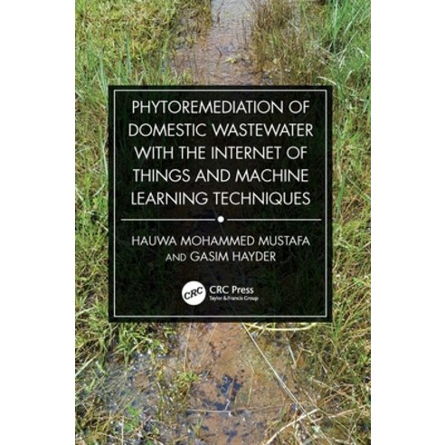 (영문도서)Phytoremediation of Domestic Wastewater with the Internet of Things and Machine... Paperback, CRC Press, English, 9781032417523 CRC Press, English, 9781032417523