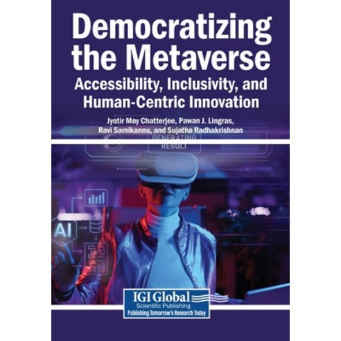 (영문도서)Democratizing the Metaverse: Accessibility Inclusivity and Human-Centric Innov... Paperback, Igi Global Scientific Publi..., English, 9798337367224