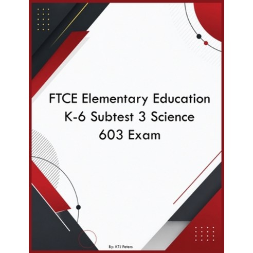 (영문도서)FTCE Elementary Education K-6 Subtest 3 Science 603 Exam Paperback, Yrt Educational Group, English, 9798256093099