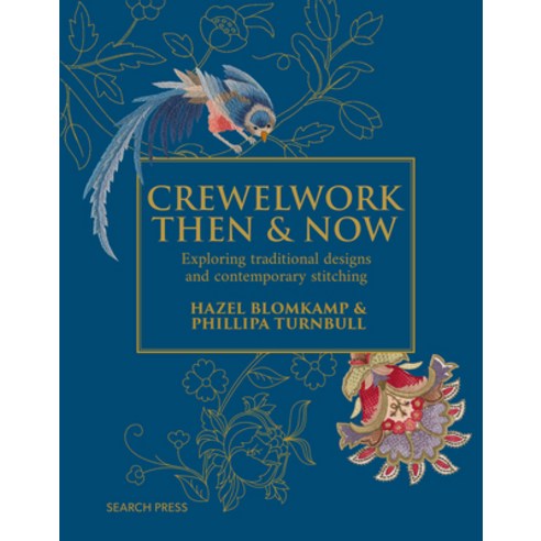 (영문도서)Crewelwork Then and Now: Exploring Traditional Designs and Contemporary Stitching Hardcover, Search Press, English, 9781800922884