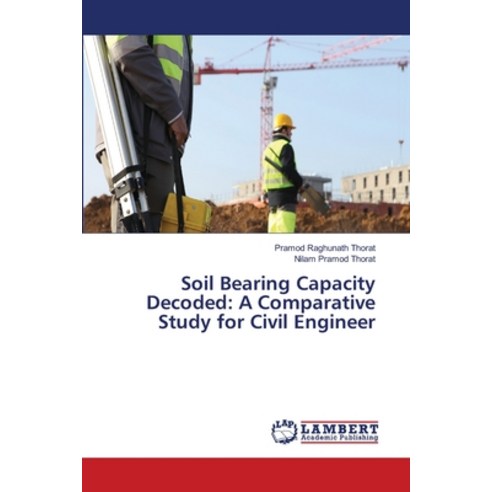 (영문도서)Soil Bearing Capacity Decoded: A Comparative Study for Civil Engineer Paperback, LAP Lambert Academic Publis..., English, 9786209629969