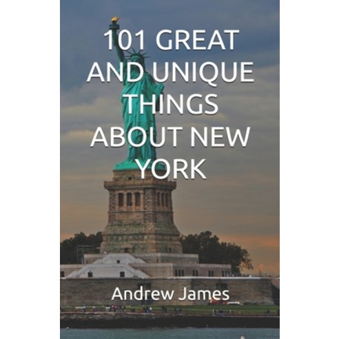 (영문도서)101 Great and Unique Things about New York Paperback, Independently Published, English, 9798267131759