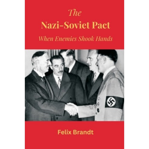 (영문도서)The Nazi-Soviet Pact: When Enemies Shook Hands Paperback, Vij Books, English, 9789347436796