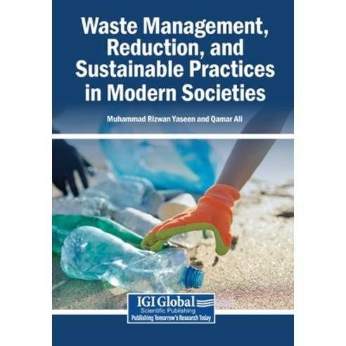 (영문도서)Waste Management Reduction and Sustainable Practices in Modern Societies Paperback, Igi Global Scientific Publi..., English, 9798260019610