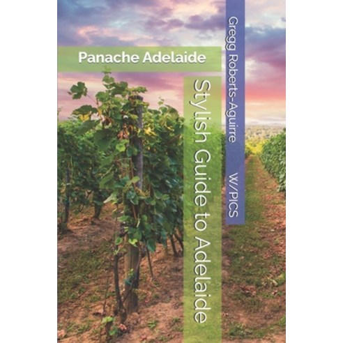 (영문도서)Stylish Guide to Adelaide: Panache Adelaide Paperback, Independently Published, English, 9798189496851
