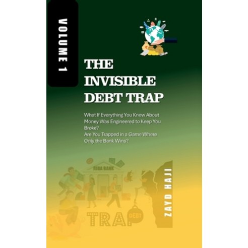 (영문도서)The Invisible Debt Trap - Volume 01: What If Everything You Knew About Money Was... Hardcover, Notion Press, English, 9798898545178