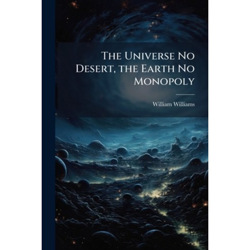 (영문도서)The Universe No Desert the Earth No Monopoly Paperback, Hutson Street Press, English, 9781023869393