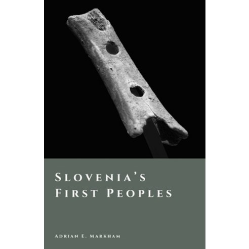 (영문도서)Slovenia's First Peoples: Hunters Farmers and Hillforts Paperback, Independently Published, English, 9798245033976