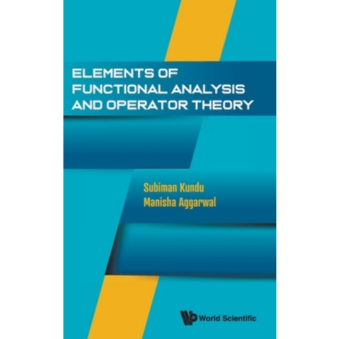 (영문도서)Elements of Functional Analysis and Operator Theory Hardcover, World Scientific Publishing..., English, 9789819829521