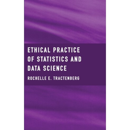 (영문도서)Ethical Practice of Statistics and Data Science Hardcover, English, 9781804410769, Ethics International Press,...