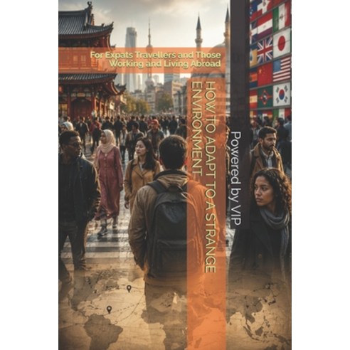(영문도서)How to Adapt to a Strange Environment: For Expats Travellers and Those Working a... Paperback, Independently Published, English, 9798195859169