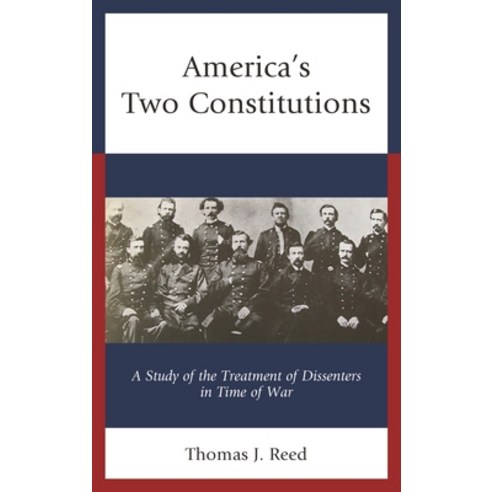 (영문도서)America's Two Constitutions: A Study of the Treatment of Dissenters in Time of War Paperback, Fairleigh Dickinson Univers..., English, 9781683931140