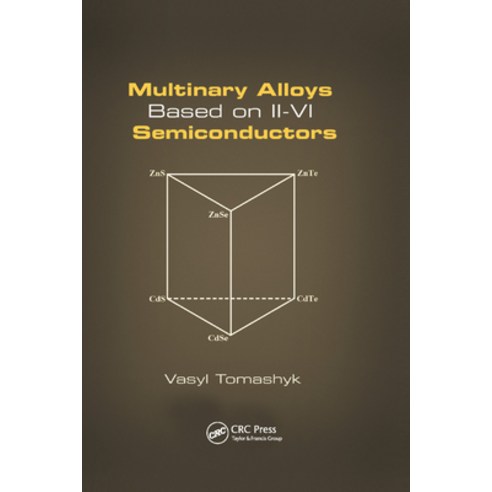 (영문도서)Multinary Alloys Based on II-VI Semiconductors Paperback, CRC Press, English, 9780367377427 CRC Press, English, 9780367377427