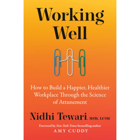 (영문도서)Working Well: How to Build a Happier Healthier Workplace Through the Science of... Hardcover, Tarcher, English, 9798217047864