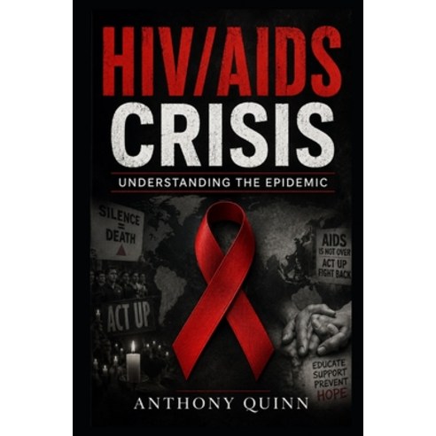(영문도서)HIV/AIDS Crisis: Understanding the Epidemic Paperback, Independently Published, English, 9798198498563