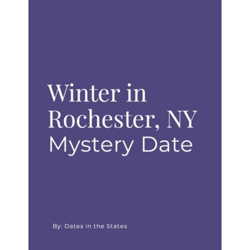 (영문도서)Winter in Rochester NY City Date Book: A Winter Date in Rochester's Park Ave &... Paperback, Dates in the States, English, 9798999929433