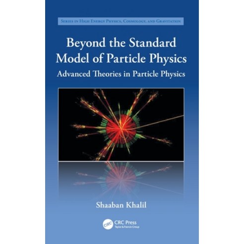 (영문도서)Beyond the Standard Model of Particle Physics Hardcover, CRC Press, English, 9781032596990