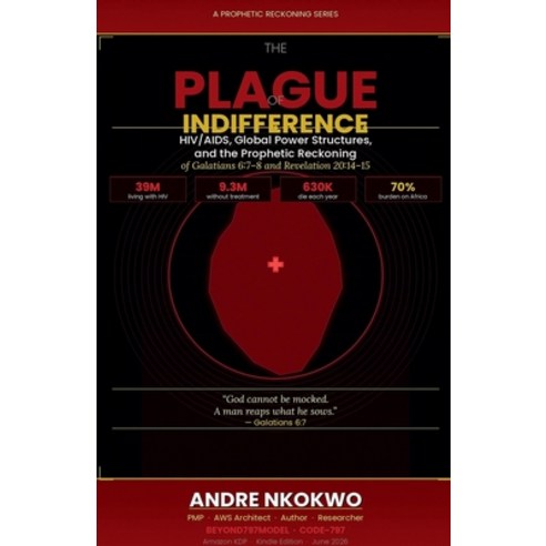 (영문도서)The Plague of Indifference: HIV/AIDS Global Power Structures and the Prophetic... Paperback, Andre Nkokwo, English, 9798235049444