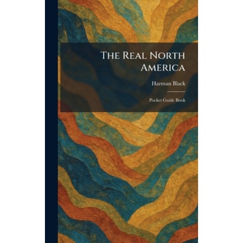 (영문도서)The Real North America: Pocket Guide Book Hardcover, Tradd Street Press, English, 9781025414317