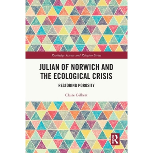 (영문도서)Julian of Norwich and the Ecological Crisis: Restoring Porosity Paperback, Routledge, English, 9781032623931