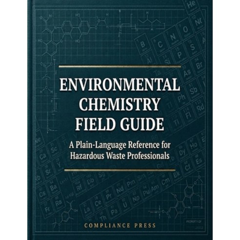 (영문도서)Environmental Chemistry Field Guide: A Plain-Language Reference for Hazardous Wa... Paperback, Independently Published, English, 9798195913786