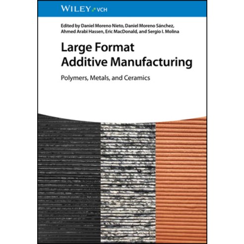 (영문도서)Large Format Additive Manufacturing Hardcover, English, 9783527352968, Wiley-Vch