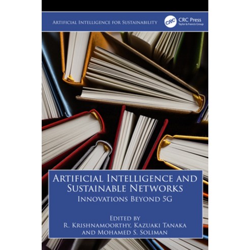 (영문도서)Artificial Intelligence and Sustainable Networks: Innovations Beyond 5g Hardcover, CRC Press, English, 9781041077756