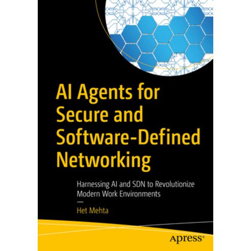 (영문도서)AI Agents for Secure and Software-Defined Networking: Harnessing AI and Sdn to R... Paperback, Apress, English, 9798868823572