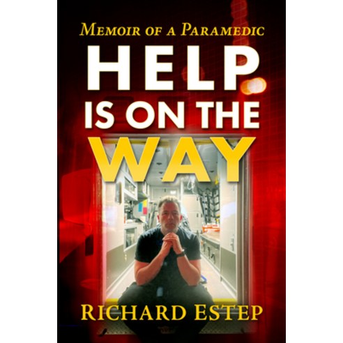 (영문도서)Help Is on the Way: Memoir of a Paramedic Paperback, Exposit Books, English, 9781476698922