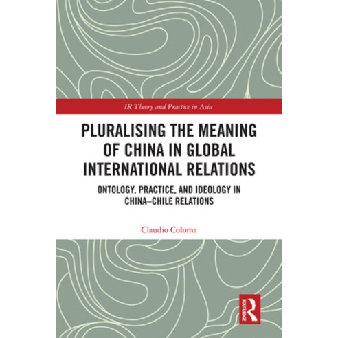 (영문도서)Pluralising the Meaning of China in Global International Relations: Ontology Pr... Hardcover, Routledge, English, 9781041132103