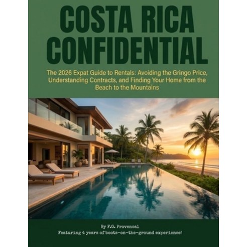 (영문도서)Costa Rica Confidential: The 2026 Expat Guide to Rentals: Avoiding the Gringo Pr... Paperback, Independently Published, English, 9798243157803