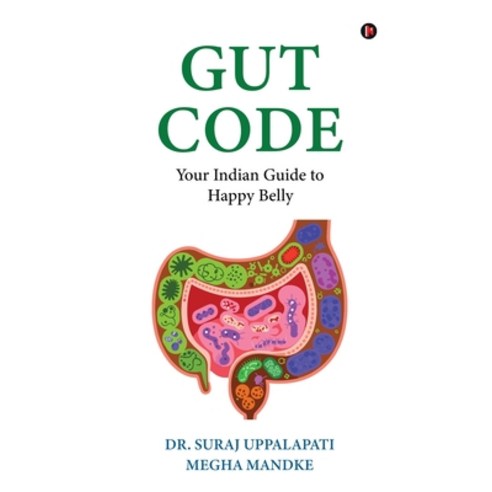 (영문도서)Gut Code: Your Indian Guide to Happy Belly Paperback, Notion Press, English, 9798902076902