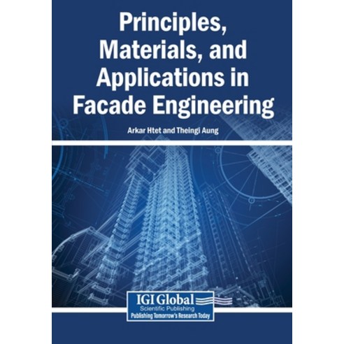 (영문도서)Principles Materials and Applications in Facade Engineering Paperback, Igi Global Scientific Publi..., English, 9798337360249